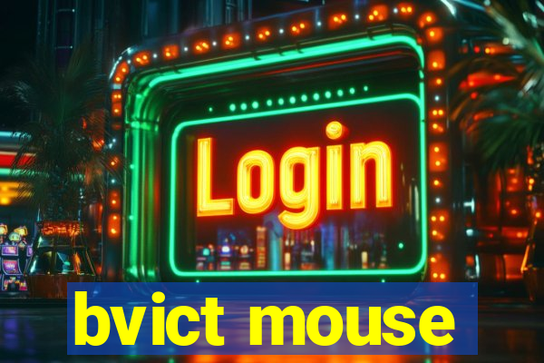 bvict mouse